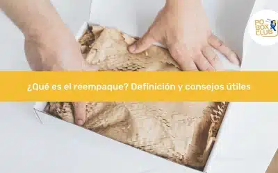 ¿Qué es el reempaque? Definición y consejos útiles