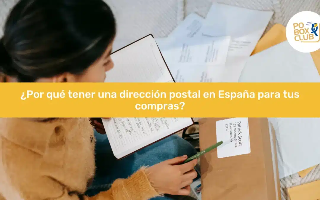 ¿Por qué tener una dirección postal en España para tus compras?