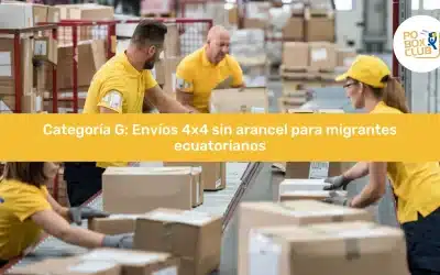 Categoría G: Envíos 4×4 sin arancel para migrantes ecuatorianos