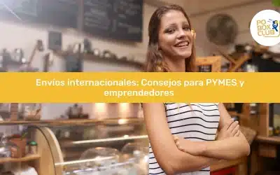 Envíos internacionales: 7 consejos para PYMES y emprendedores