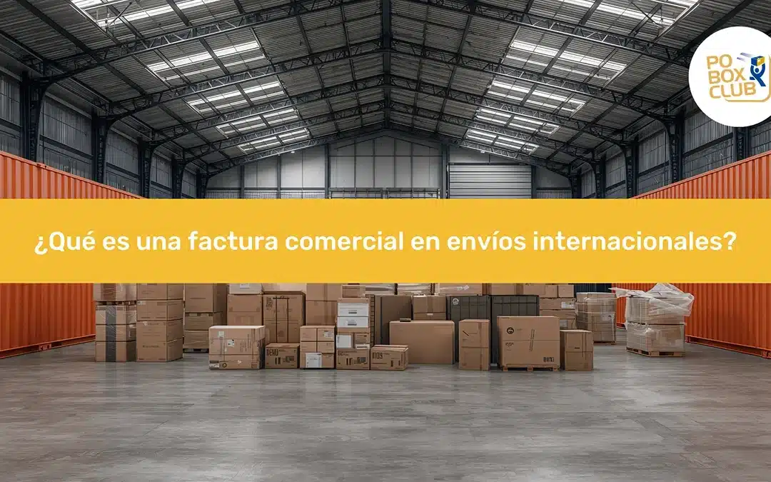 ¿Qué es una factura comercial en envíos internacionales?